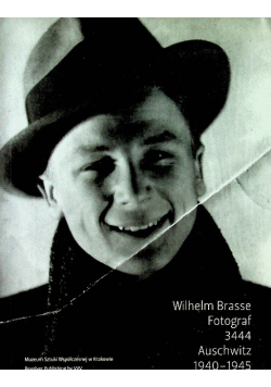 Wilhelm Brasse Fotograf 3444 Auschwitz 1940-1945