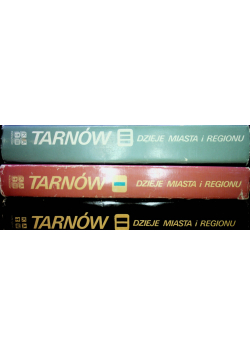 Tarnów dzieje miasta i regionu tom 1 do 3