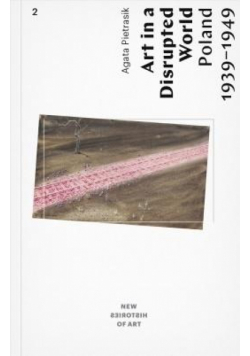 Art in a Disrupted World: Poland 1939-1949