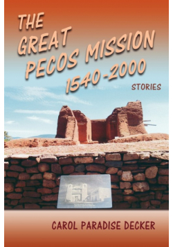 The Great Pecos Mission, 1540-2000