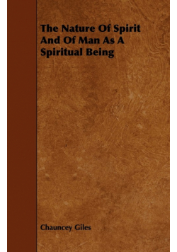 The Nature Of Spirit And Of Man As A Spiritual Being