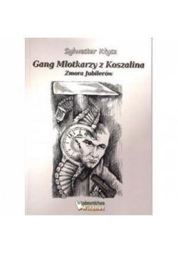 Gang Młotkarzy z Koszalina zmora jubilerów
