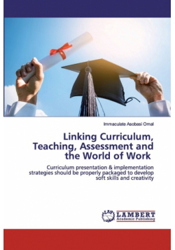 Linking Curriculum, Teaching, Assessment and the World of Work