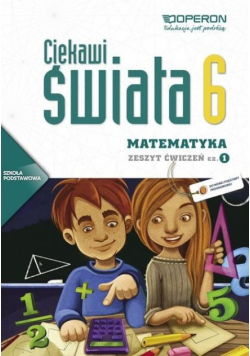 Matematyka SP 6/1 Ciekawi świata ćw w.2014 OPERON