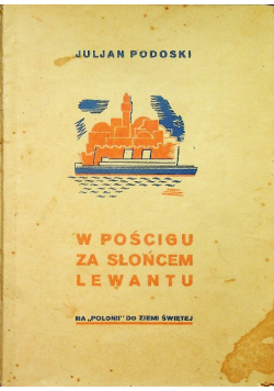 W pościgu za słońcem Lewantu 1934 r.