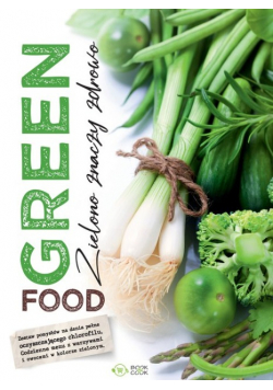 Green food Zielono znaczy zdrowo