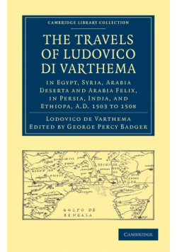 The Travels of Ludovico Di Varthema in Egypt, Syria, Arabia Deserta and Arabia Felix, in Persia, India, and Ethiopa, A.D. 1503 to 1508