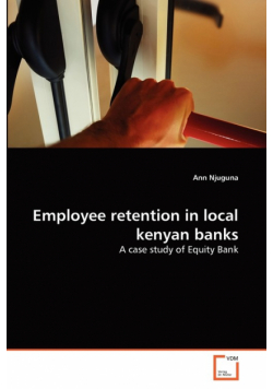 Employee retention in local kenyan banks