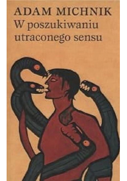W poszukiwaniu utraconego sensu