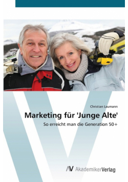 Marketing für 'Junge Alte'