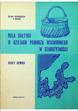 Rola Bałtyku w dziejach Pomorza Wschodniego w starożytności