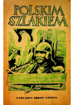 Polskim szlakiem z dawną pieśnią  z dawnym znakiem 1947 r.