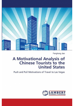 A Motivational Analysis of Chinese Tourists to the United States