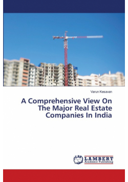 A Comprehensive View On The Major Real Estate Companies In India