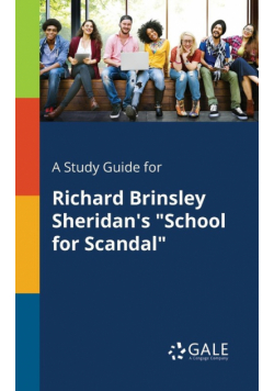 A Study Guide for Richard Brinsley Sheridan's "School for Scandal"