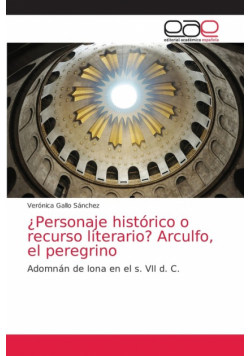 ¿Personaje histórico o recurso literario? Arculfo, el peregrino