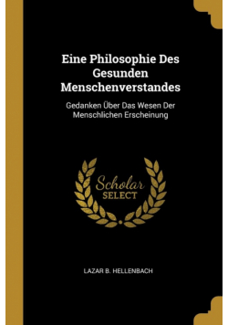 Eine Philosophie Des Gesunden Menschenverstandes