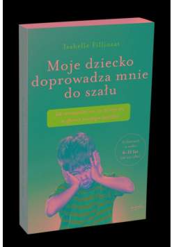 Moje dziecko doprowadza mnie do szału