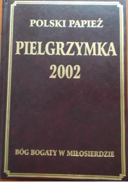 Polski Papież Pielgrzymka 2002