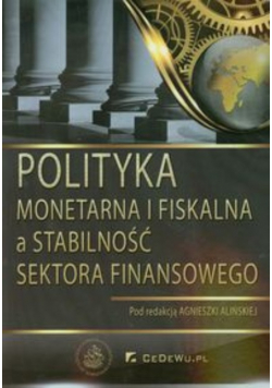 Polityka monetarna i fiskalna a stabilność sektora finansowego