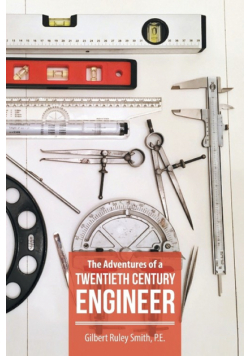 The Adventures of a Twentieth Century Engineer