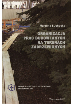 Organizacja Prac Budowlanych na terenach zadrzewionych