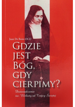 Gdzie jest Bóg gdy cierpimy