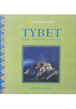 Tybet Życie legendy i sztuka
