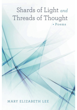 Shards of Light and Threads of Thought