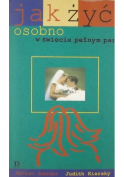 Jak żyć osobno w świecie pełnym par