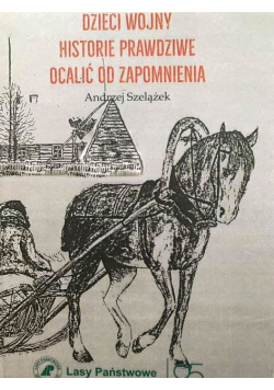 Dzieci wojny historie prawdziwe ocalić od