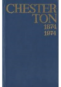 Chesterton 1874 - 1974 pisma wybrane