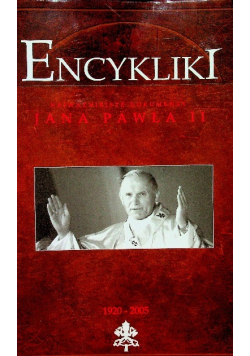 Encykliki najważniejsze dokumenty Jana Pawła II
