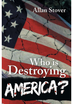 Who is Destroying America?