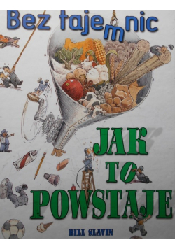 Jak to powstaje bez tajemnic