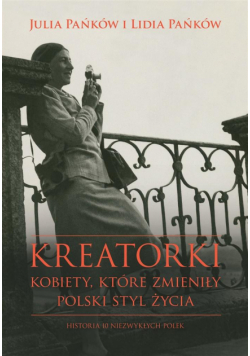 Kreatorki. Kobiety, które zmieniły polski styl życ