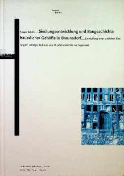 Siedlungsentwicklung und baugeschichte bauerlicher Gehofte in Breunsdorf