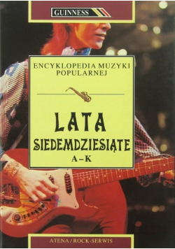 Encyklopedia muzyki popularnej. Lata siedemdziesiąte A-K