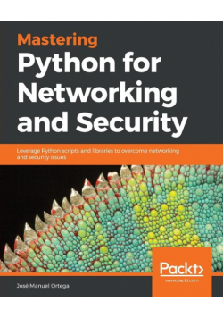 Mastering Python for Networking and Security