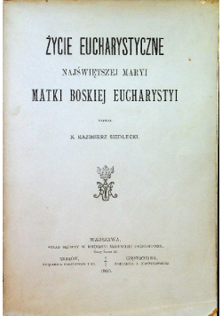Życie Eucharystyczne Najświętszej Maryi Matki Boskiej Eucharystyi 1901 r.