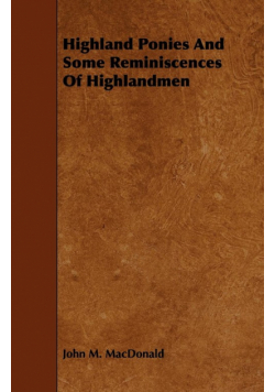 Highland Ponies and Some Reminiscences of Highlandmen