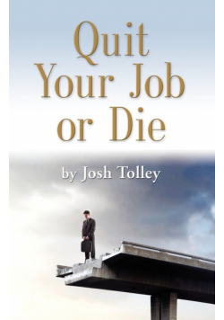 Quit Your Job Or Die