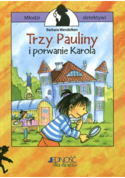 Trzy Pauliny i porwanie Karola