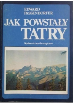 Jak powstały Tatry
