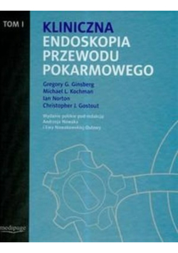 Kliniczna endoskopia przewodu pokarmowego tom 1