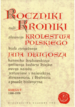 Długosz Jan - Roczniki czyli Kroniki sławnego Królestwa Polskiego