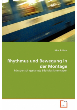 Rhythmus und Bewegung in der Montage