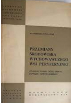 Przemiany środowiska wychowawczego wsi peryferyjnej