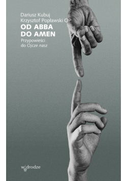 Od Abba do Amen. Przypowieści do Ojcze nasz