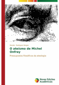 O ateísmo de Michel Onfray